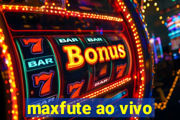 maxfute ao vivo